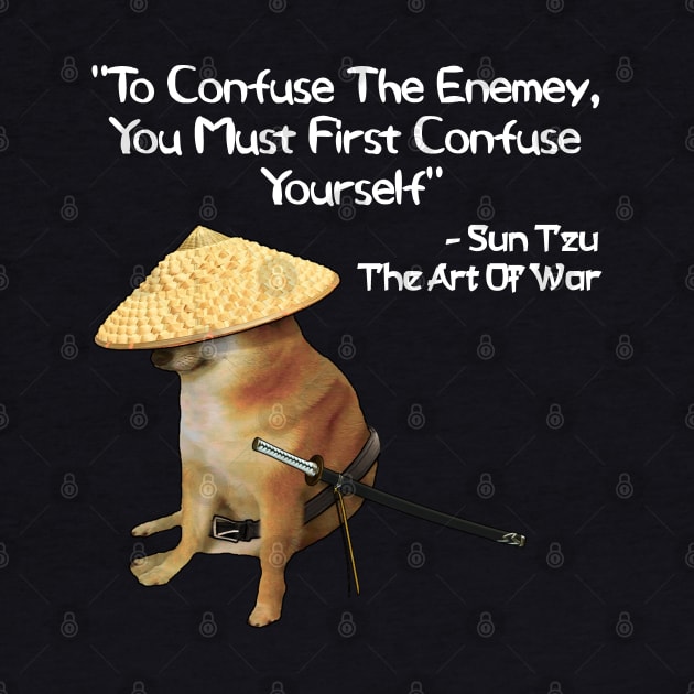 The Art Of War Confuse Yourself Samurai Doge by latebirdmerch